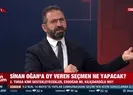 Sinan Oğanın oylarının yönü belli oldu!