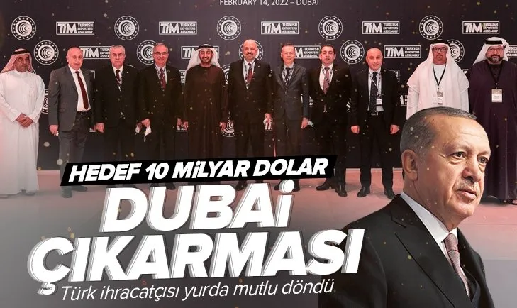 Son dakika: Türkiye’den Dubai’ye ihracat çıkarması: Hedef 10 milyar dolar!