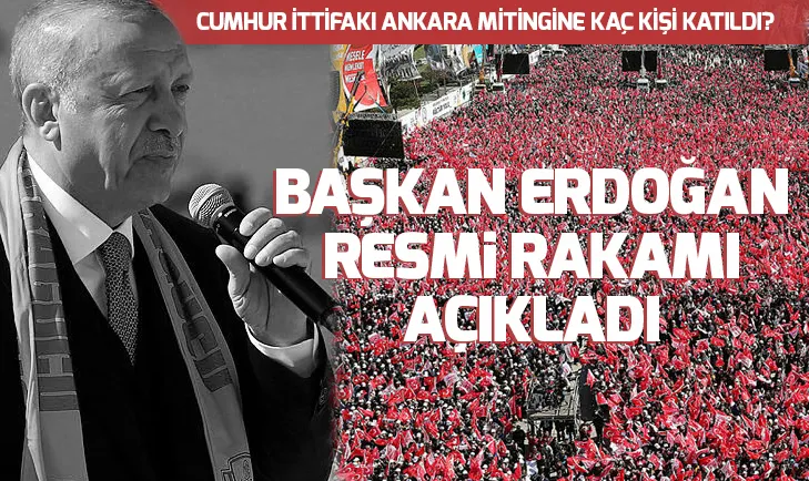 Son dakika! Cumhur İttifakının Ankara mitingine kaç kişi katıldı? Başkan Erdoğan açıkladı