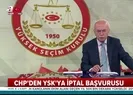 CHPden YSKya iptal başvurusu