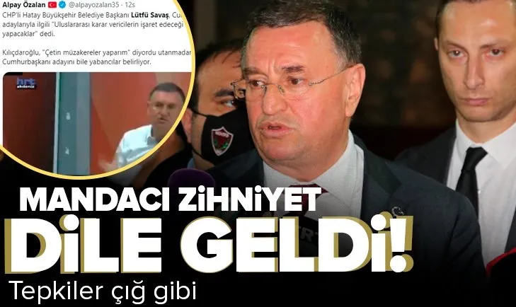 CHP’li Belediye Başkanı Lütfü Savaş’ın skandal itirafına tepki yağdı! Mandacı zihniyet dile geldi