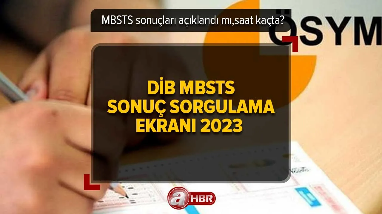 DİB MBSTS sonuç ekranı 2023 | MBSTS sonuçları açıklandı mı, ne zaman, saat kaçta açıklanacak?