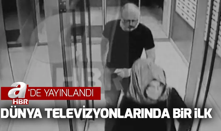 Dünya televizyonlarında bir ilk! Dünya Cemal Kaşıkçının son görüntülerini A Haberden izledi