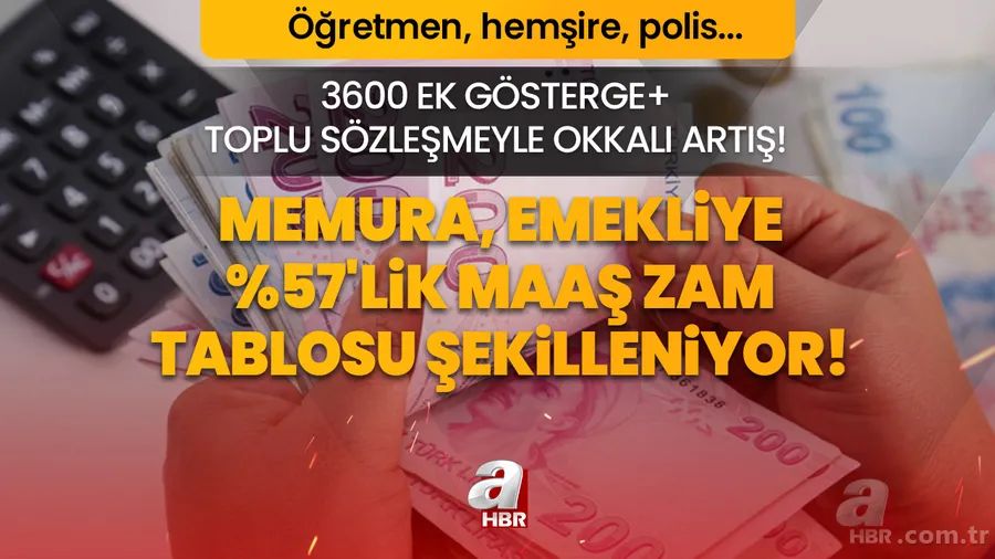 Memura, emekliye okkalı artış! 3600 ek gösterge+Toplu Sözleşmeyle zammıyla maaş tablosu şekilleniyor! Öğretmen, hemşire, polis... 1