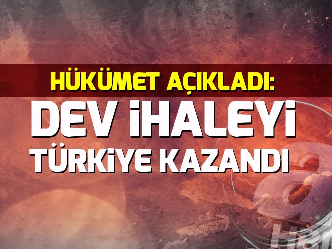 Bakan açıkladı: Dev ihaleyi Türkiye kazandı