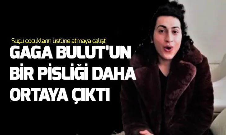 Gaga Bulutun bir pisliği daha ortaya çıktı