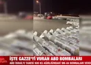 İşte Gazze’yi vuran ABD bombaları
