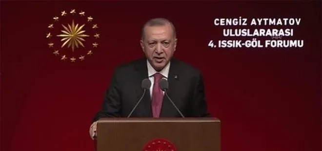 Son dakika: Başkan Erdoğan’dan Cengiz Aytmatov Uluslararası 4. Issız-Göl Forumu’nda önemli açıklamalar