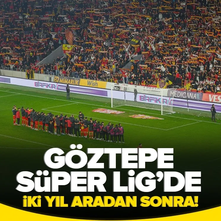 Göztepe Süper Lig’de!