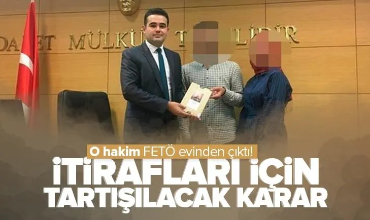 FETÖ evinden çıkan hakim için garip karar!