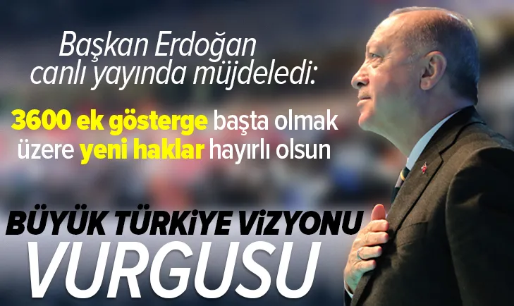 Başkan Erdoğandan 3600 ek gösterge müjdesi
