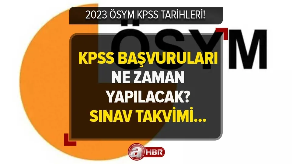 ÖSYM KPSS başvuruları ne zaman, sınav tarihi belli oldu mu? KPSS 2023 BAŞVURU TARİHİ! ÖSYM TAKVİMİ