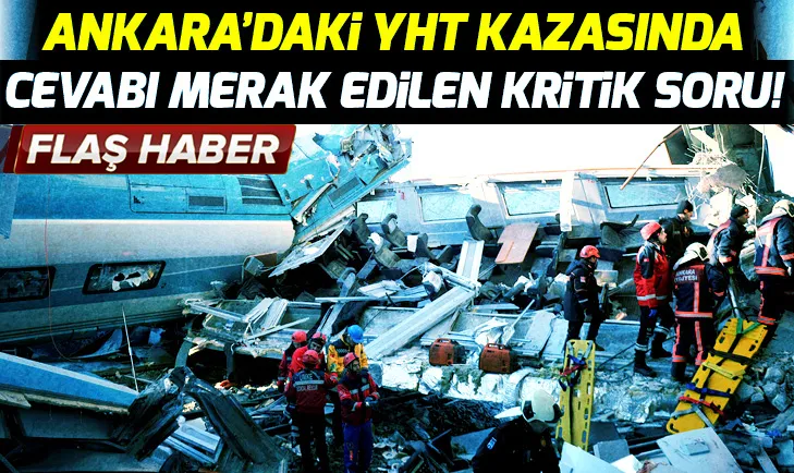 Ankaradaki YHT kazası nasıl meydana geldi?