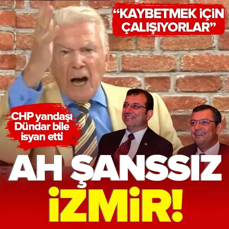 Dündar CHP’ye isyan etti: Ah şanssız İzmir...