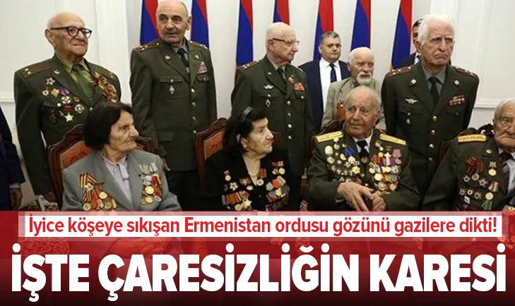 Ermenistan gözünü gazilere dikti!