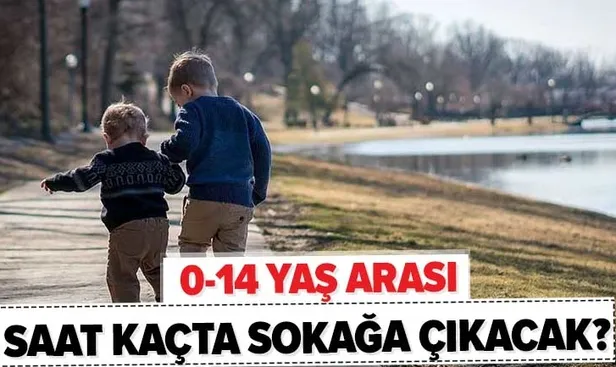 Son dakika: 0-14 yaş arası ne zaman sokağa çıkıyor? Çocuklar için dışarı çıkma izin saatleri kaç? - 1