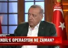 Erdoğandan yeni harekat sinyali!