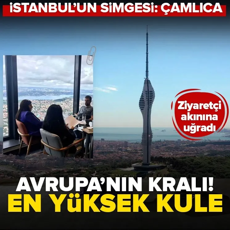 Avrupa’nın en yüksek kulesi Çamlıca...