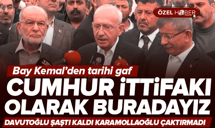 Kılıçdaroğlu’ndan tarihi gaf