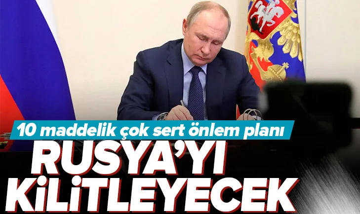 Rusya’ya karşı 10 maddelik çok sert önlem planı