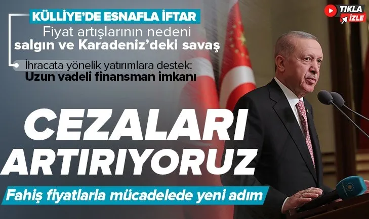 Başkan Erdoğan’dan esnaflarla düzenlenen iftar programında önemli açıklamalar