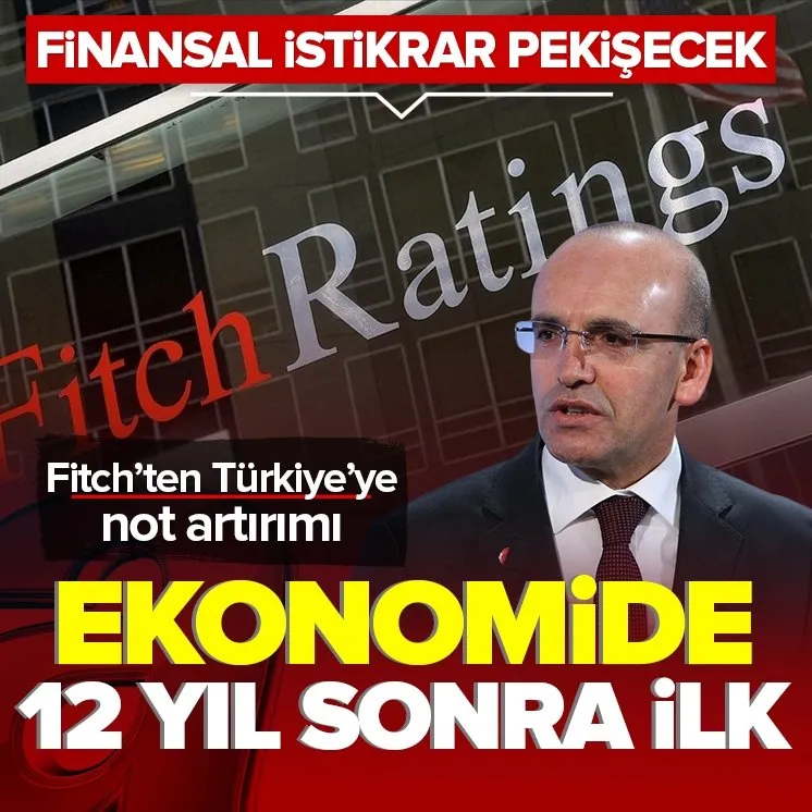 Fitch Ratings Türkiye’nin kredi notunu yükseltti
