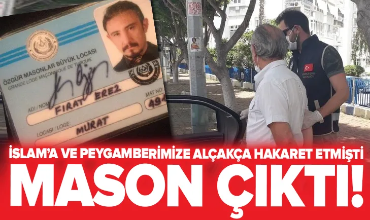 İslam'a ve peygamberimiz Hz. Muhammed'e hakaret etmişti! Mason locası üyesi çıktı