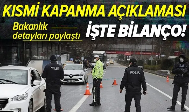 İçişleri Bakanlığından son dakika kısmi kapanma açıklaması! İşte denetimlerin bilançosu...