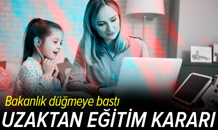 Milli Eğitim Bakanlığı düğmeye bastı! Uzaktan eğitim kararı