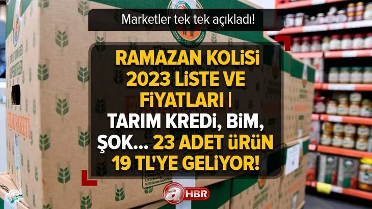 RAMAZAN KOLİSİ 2023 Liste ve fiyatları | Tarım Kredi, Şok, BİM marketler tek tek açıkladı! 23 adet ürün 19 TL’ye geliyor!