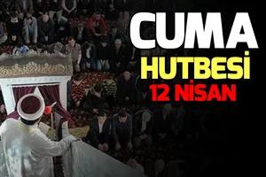 Cuma hutbesi yayınlandı!