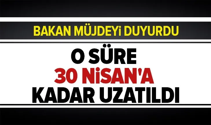 Son dakika: Bakan Pakdemirli açıkladı! O süre 30 Nisan’a kadar uzatıldı
