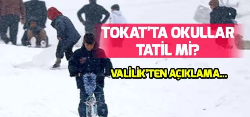 Tokat'ta okullar tatil mi? Tokat'ta yarın okullar tatil olacak mı? Tokat Valiliği tatil açıklaması...