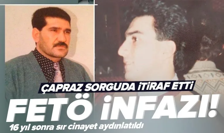 FETÖ’nün işlediği çifte cinayet ortaya çıktı! Üzerinden 16 yıl geçti! Çapraz sorguda itiraf etti