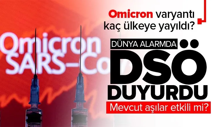 Omicron varyantı kaç ülkeye yayıldı? DSÖ’den SON DAKİKA açıklaması Mevcut aşılar etkili mi?