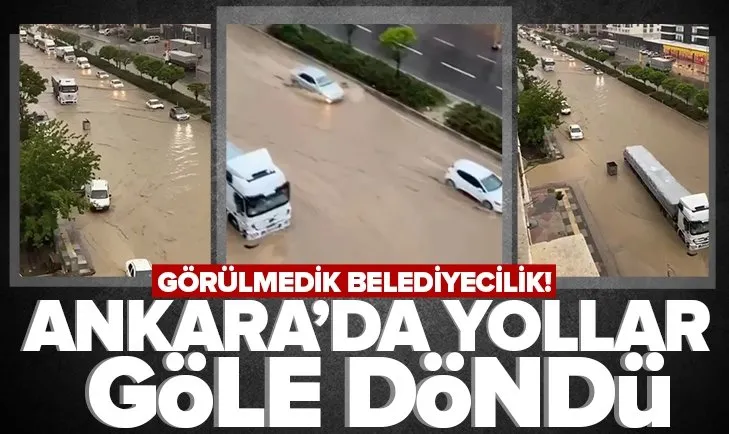 Ankara sağanak yağışa teslim oldu! Yollar göle dönerken vatandaşlar mağdur oldu