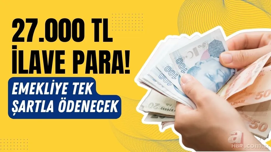 Bayram öncesi 27.000 TL İLAVE PARA! SSK BAĞKUR 4A 4B 4C'li emekliye tek şartla ödenecek 1