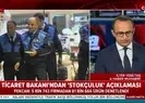 Ticaret Bakanlığından stokçulara ağır darbe! 5 bin 743 firmada...