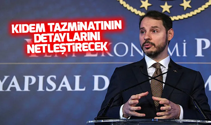 Bakan Albayrak kıdem tazminatı için tarafları toplayacak