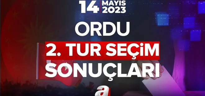 28 Mayıs Pazar 13. Cumhurbaşkanı seçim sonuçları! ORDU İKİNCİ TUR SEÇİM SONUÇLARI 2023! Başkan Erdoğan, Kılıçdaroğlu oy oranları…