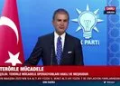 AK Parti Sözcüsü Ömer Çelik’ten önemli açıklamalar