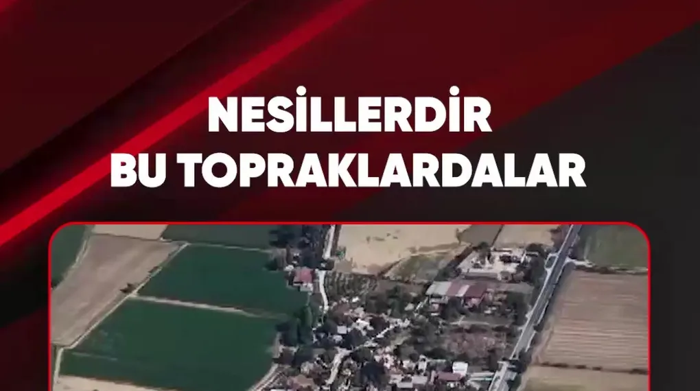 NESİLLERDİR BU TOPRAKLARDALAR