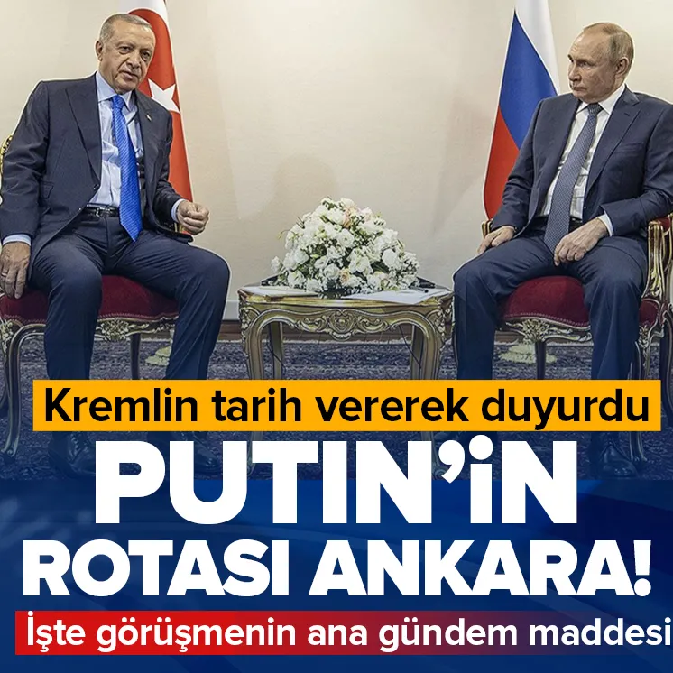 Vladimir Putin Türkiye’ye geliyor