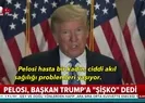 Son dakika: ABD Başkanı Donald Trump ve Pelosi arasında yeni polemik: Şişko ve Deli kadın |Video
