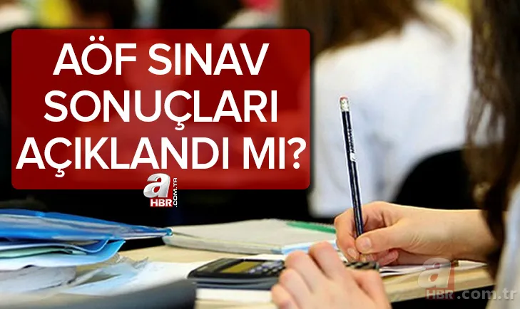 AÖF sınav sonuçları açıklandı mı? 2022 Anadolu Üniversitesi açıköğretim final sonuçları ne zaman belli olacak? 1