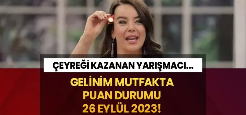 Gelinim Mutfakta 28 Eylül 2023 puan durumu! Gelinim Mutfakta çeyrek altını kim kazandı? Günün birincisi...