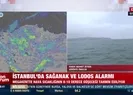 Sağanak ve lodos alarmı!