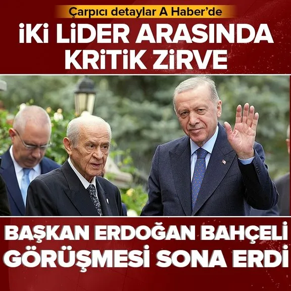 Son dakika | Başkan Erdoğan Bahçeli görüşmesi sona erdi! Masada hangi konular var? İşte detaylar