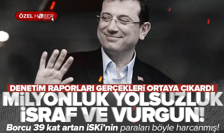 İBBde milyonluk yolsuzluk israf ve vurgun