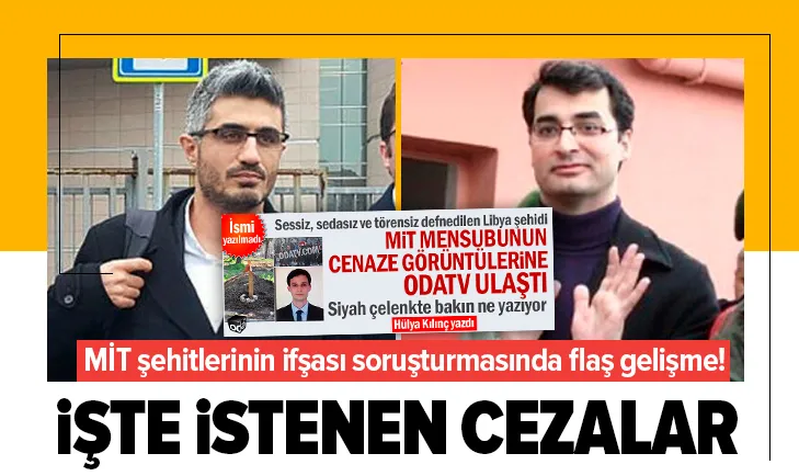 Son dakika: Şehit MİT mensuplarının ifşa edilmesine ilişkin iddianame kabul edildi! İşte Barış Pehlivan için istenen ceza